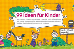 99 Ideen für Aktivitäten mit Kindern: Bild: Diözesanarbeitskreis Eltern-Kind-Gruppenarbeit