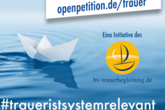 "Trauer ist systemrelevant" - Aufruf zu Unterzeichnung einer Petition des Bundesverbandes Trauerbegleitung e.V.