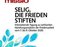 „Selig, die Frieden stiften“ - Internationale Tagung zu weltweiten Handlungsansätzen der Friedensarbeit