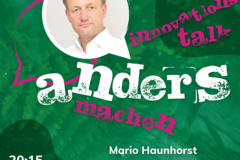 „Andersmachen – der Innovationstalk“ mit Mario Haunhorst am 7. März 2022