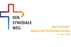Synodaler Weg: Ziel erreicht? Bilanz des Reformprozesses: Erfahrungen und Ergebnisse